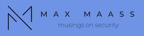 Max' Musings on Security